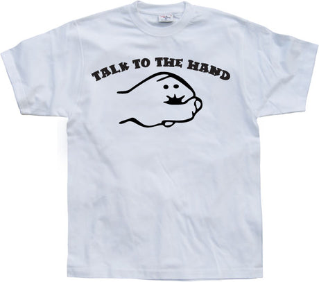 Talk To The Hand T-Shirt