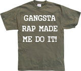 Gangsta Rap Made Me Do It T-Shirt