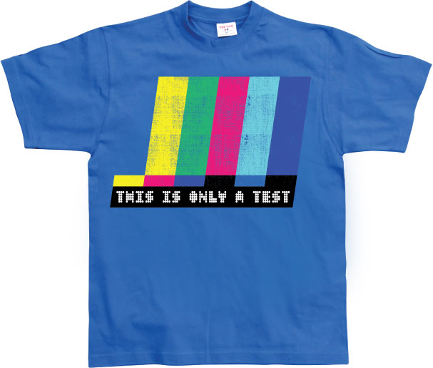 This Is Only A Test T-Shirt