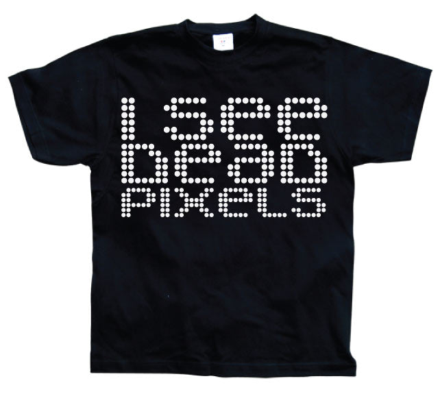 I See Dead Pixels T-Shirt