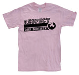 Respect Our Mother T-Shirt