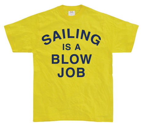 Sailing Is A Blow Job T-Shirt