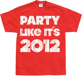 Party Like It´s 2012 T-Shirt