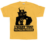 I Want You! ...To Pull My Finger. T-Shirt