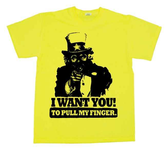 I Want You! ...To Pull My Finger. T-Shirt