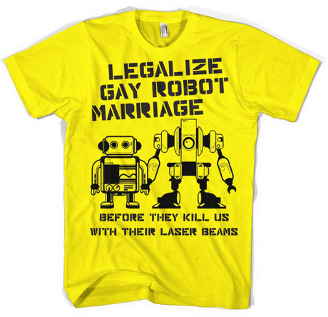 Legalize Gay Robot Marriage T-Shirt