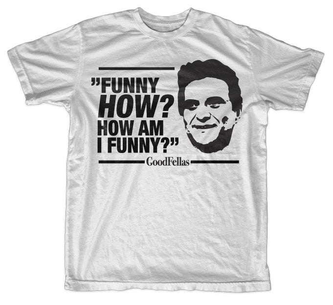 Funny How, How Am I Funny? T-Shirt