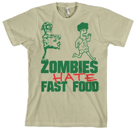 Zombies Hate Fast Food! T-Shirt