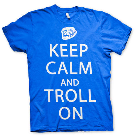 Keep Calm And Troll On T-Shirt