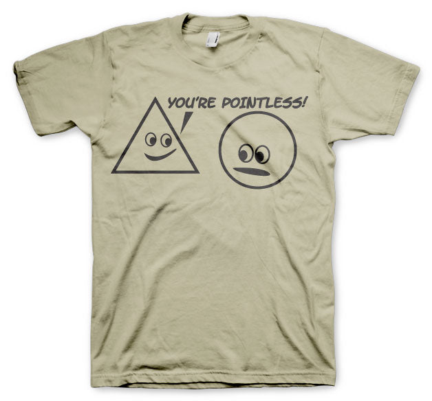 You´re Pointless T-Shirt