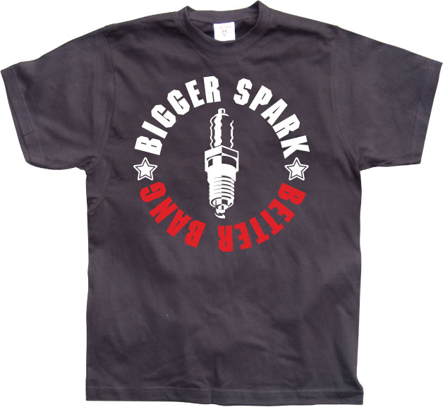 Bigger Spark - Better Bang T-Shirt