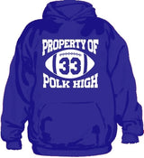 Property Of Polk High 33 Hoodie