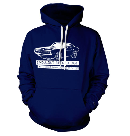 I WouldnÂ´t Steal A Car Hoodie