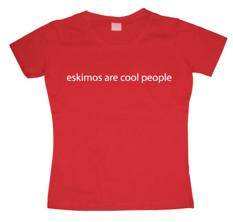 Eskimos are cool people Girly T-shirt