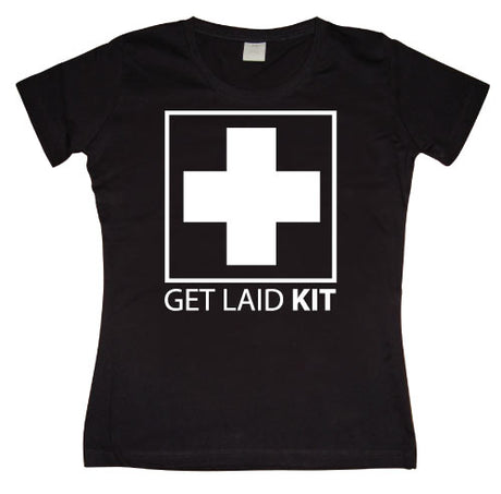 Get Laid Kit Girly T-shirt