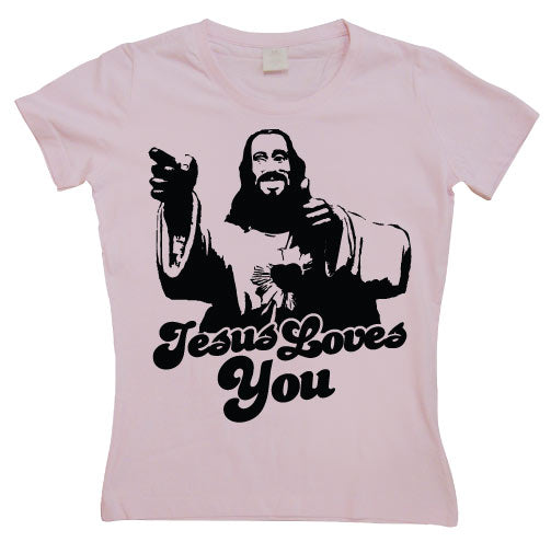 Jesus Loves You! Girly T-shirt