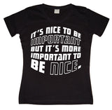 ItÂ´s Nice To Be Important... Girly T-shirt