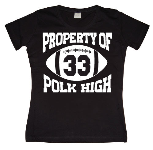 Property Of Polk High 33 Girly T-shirt