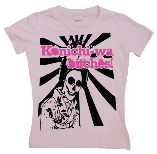 Konichi-Wa Bitches! Girly T-shirt