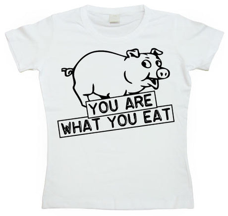 You Are What You Eat Girly T-shirt