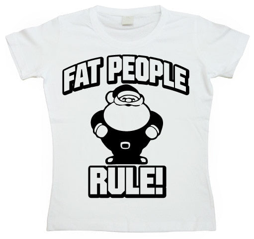 Fat People Rule! Girly T-shirt