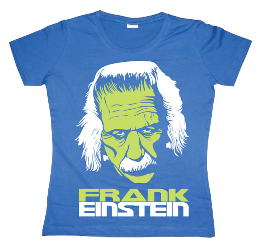 FrankEinstein Girly T- shirt