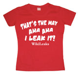 ThatÂ´s The Way I Leak It! Girly T-shirt