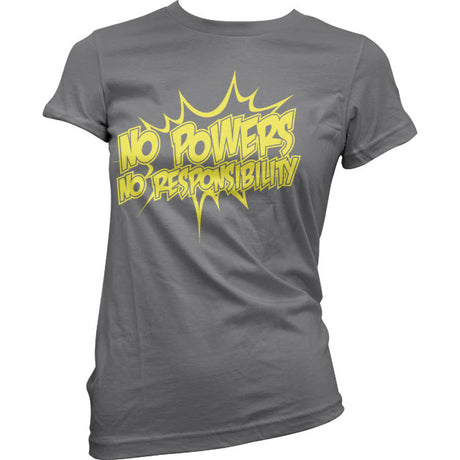 No Powers - No Responsibility Girly Tee