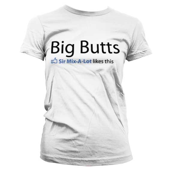 Sir Mix-A-Lot Likes Big Butts Girly T-Shirt