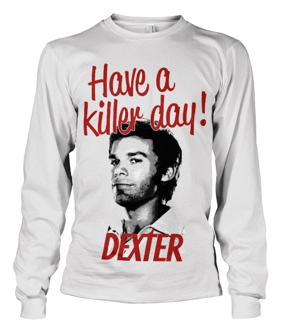 Have A Killer Day! Long Sleeve Tee