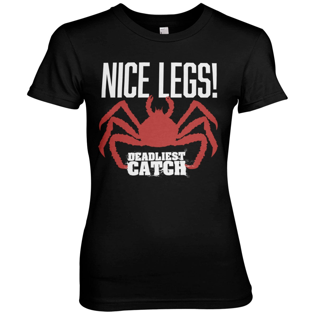 Deadliest Catch - NICE LEGS! Girly Tee