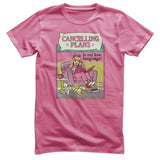 Cancelling Plans Is My Love Language T-Shirt