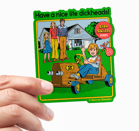 Steven Rhodes - Have A Nice Life D*ckheads Sticker