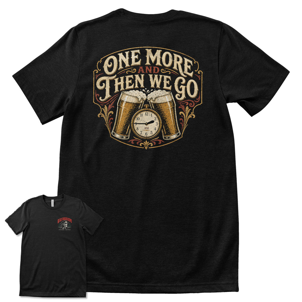 One More And The We Go T-Shirt