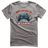 Don't Disturb Me - I'm Gaming Tee