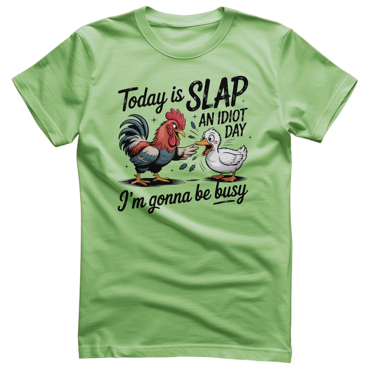 Today Is Slap An Idiot Day Tee