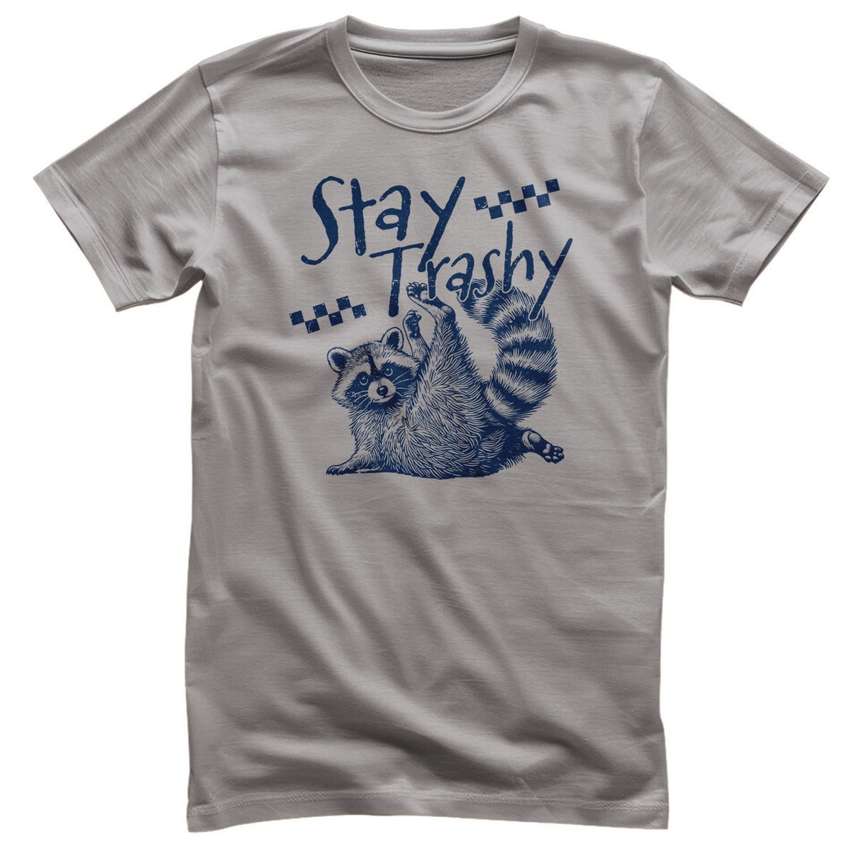 Stay Trashy! Tee