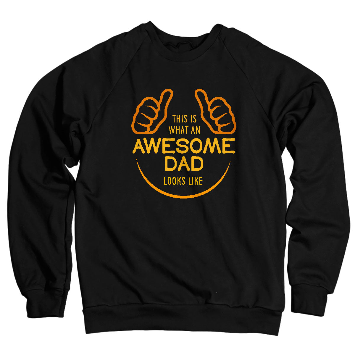 This Is What An Awesome Dad Looks Like Sweatshirt