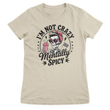 I'm Not Crazy - I'm Mentally Spicy Girly Top