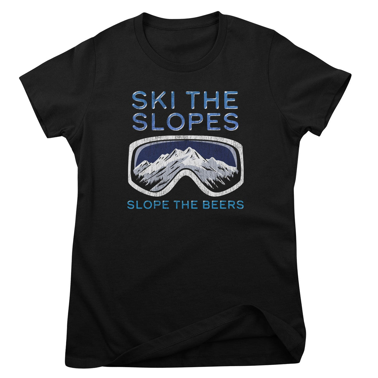 Ski The Slopes - Slope The Beers Girly Top