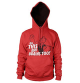 All This And Brains Too Hoodie