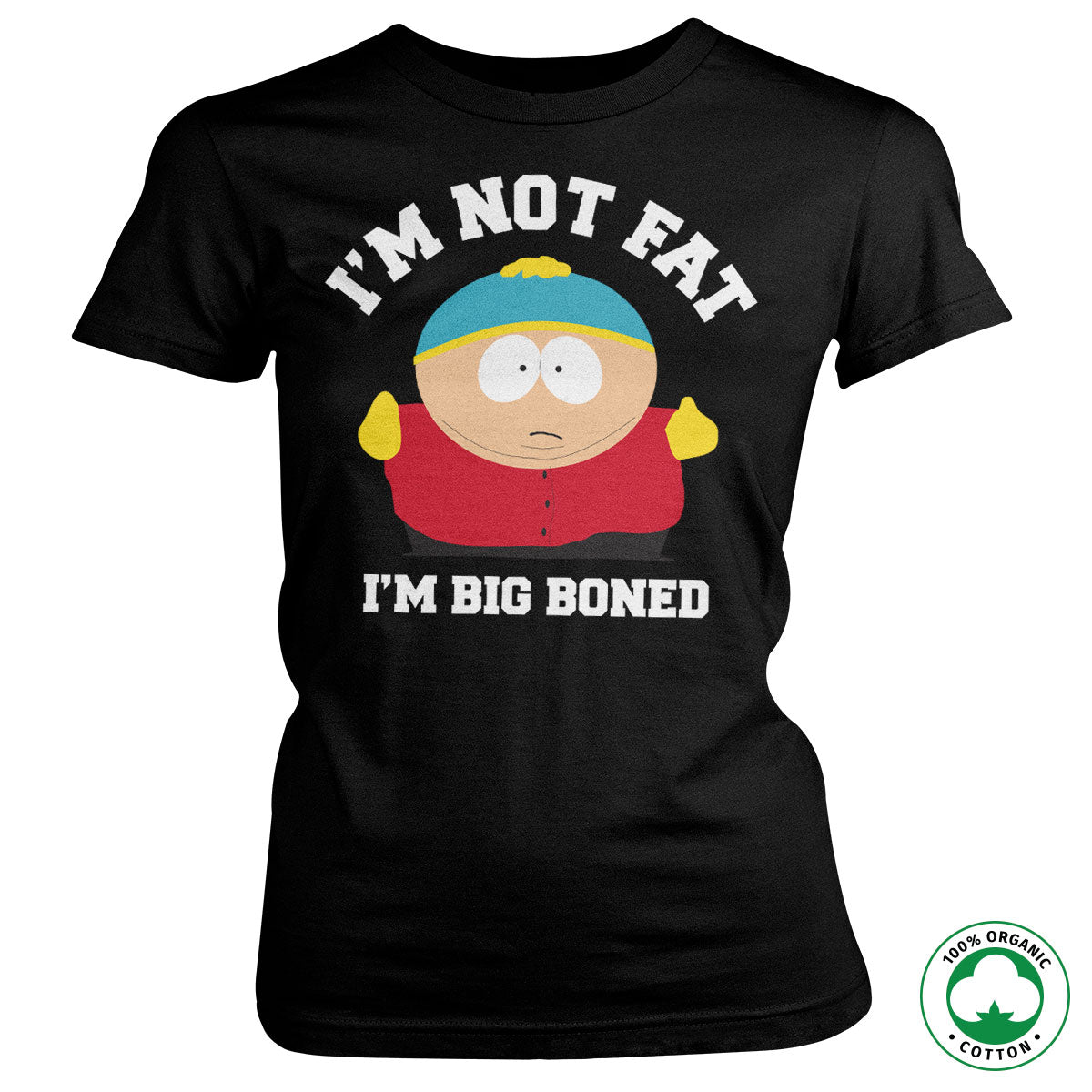 I'm Not Fat - I'm Big Boned Organic Girly T-Shirt