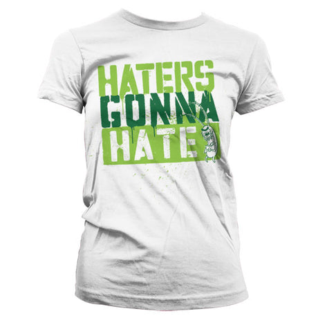 Haters Gonna Hate Girly T-Shirt