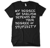 My Degree Of Sarcasm T-Shirt