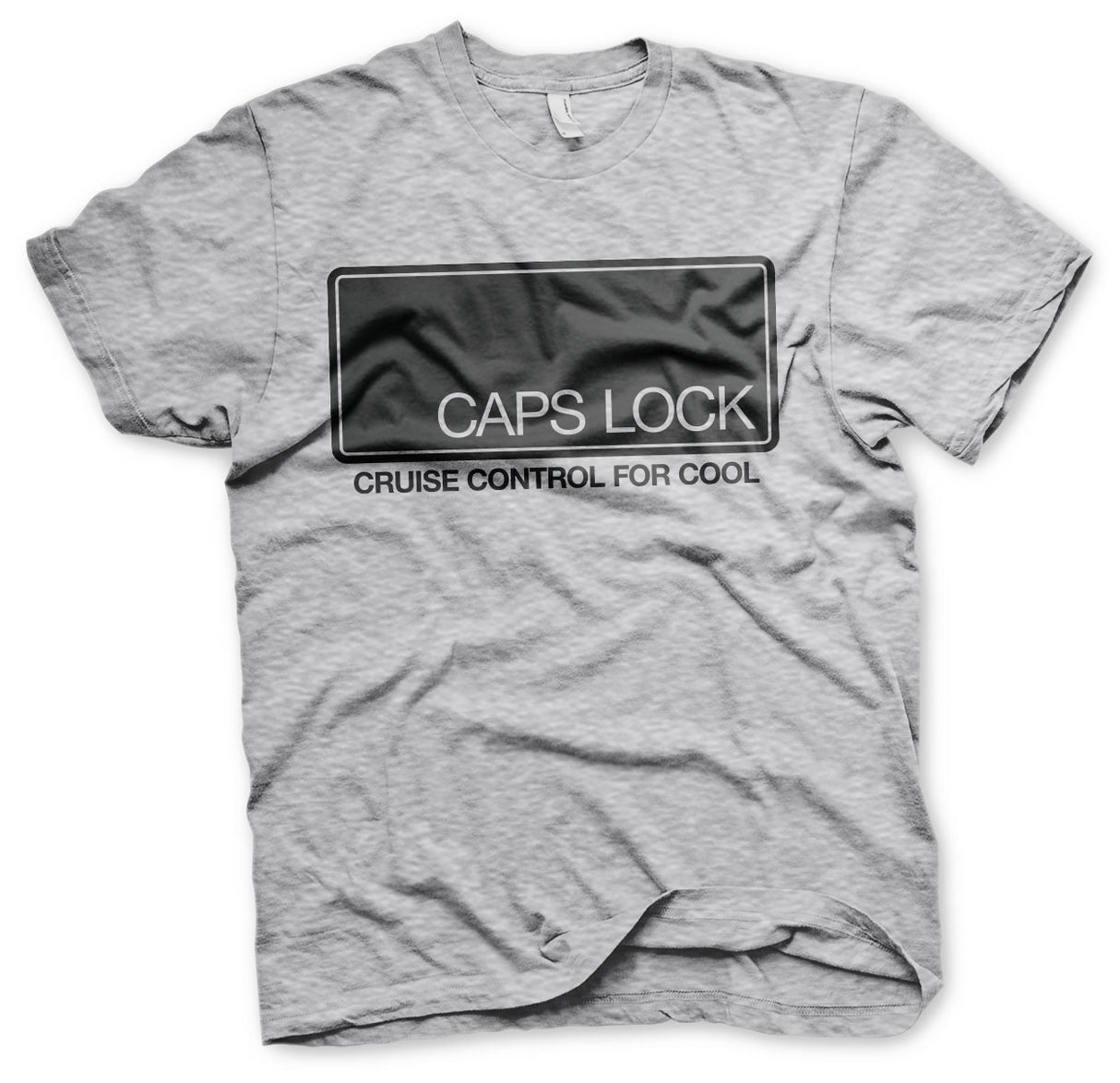 CAPS LOCK - Cruise Control For Cool T-Shirt