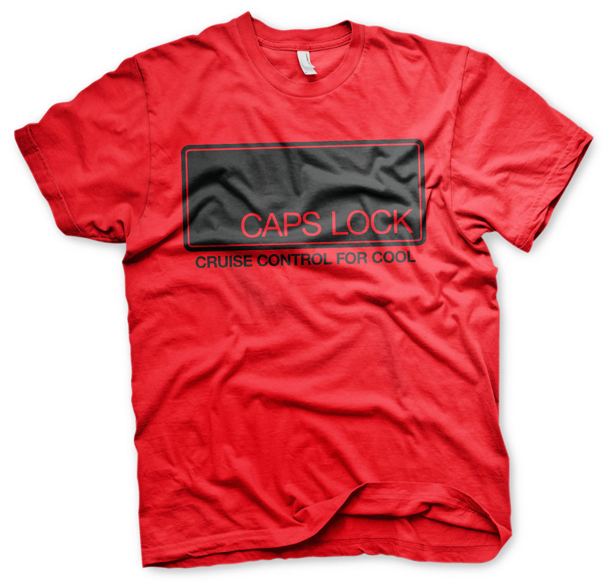 CAPS LOCK - Cruise Control For Cool T-Shirt