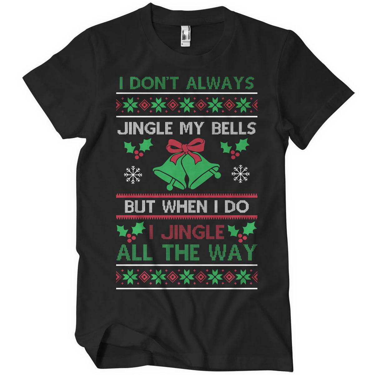 I Jingle All The Way T-Shirt