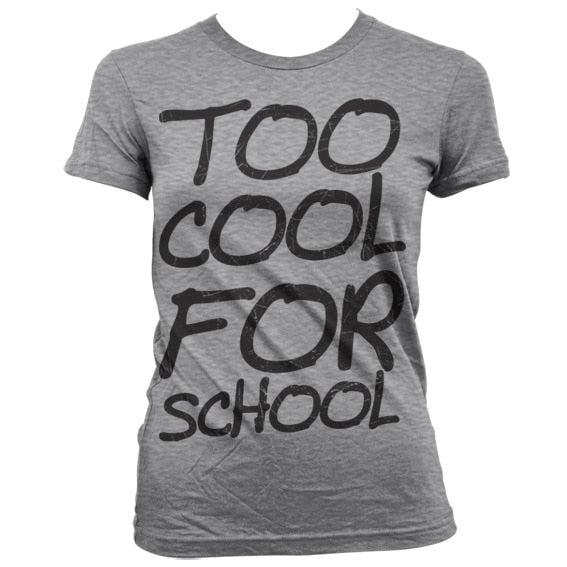 Too Cool For School Girly T-Shirt