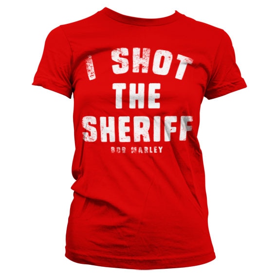 I Shot The Sheriff Girly T-Shirt