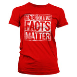 Alternative Facts Matter Girly Tee